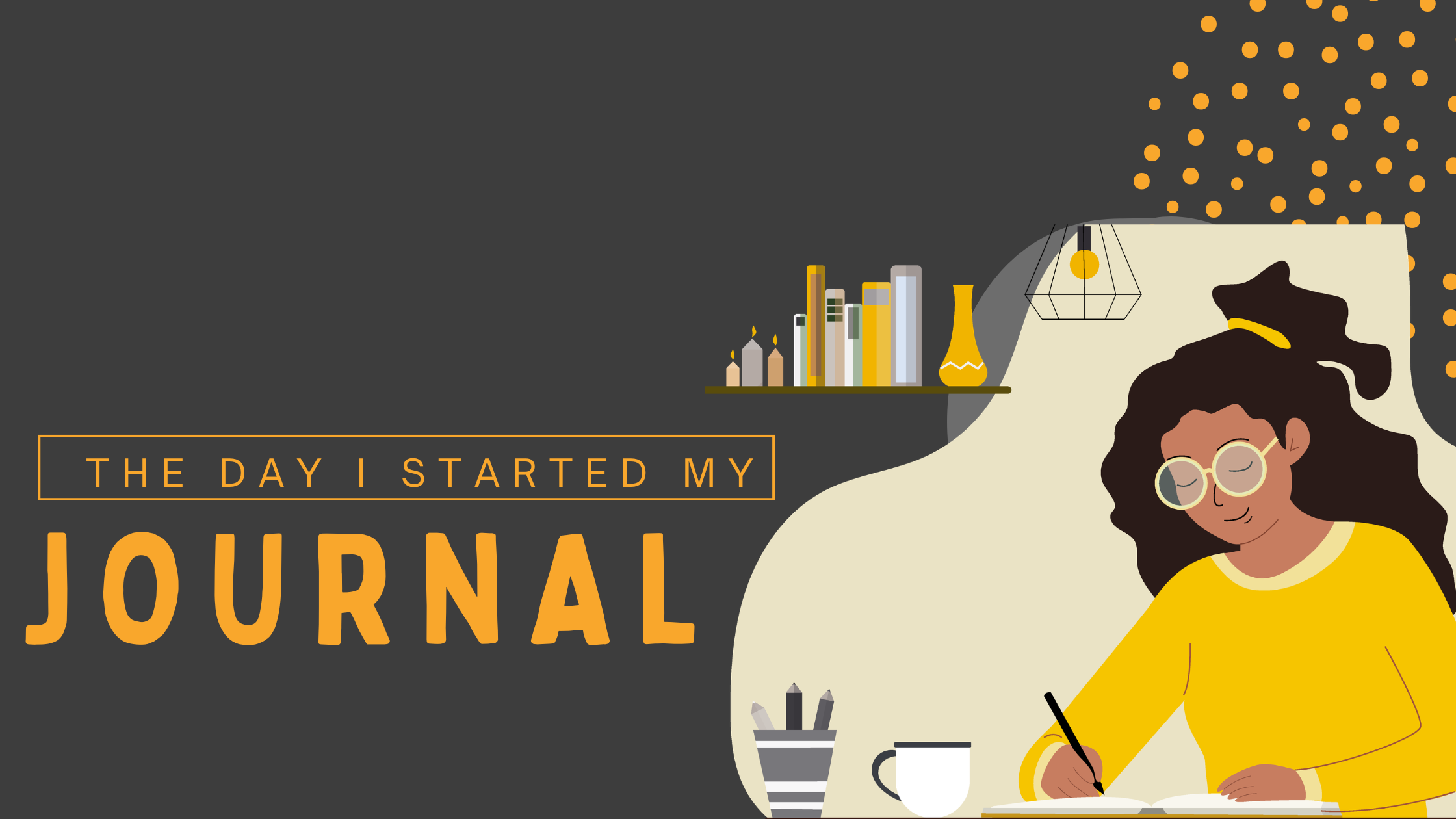 #1 The Day I Started Journaling