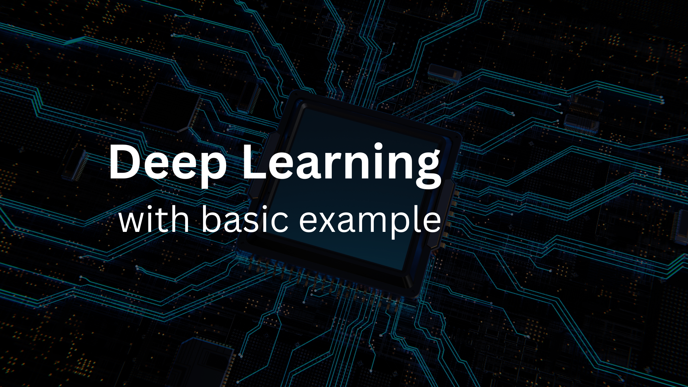 Deep Learning with example